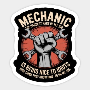 Mechanic - Mechanic The Hardest Part Of My Job Sticker